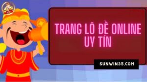 Top #1 Trang Lô Đề Uy Tín - Đánh Lô Đề Online Sunwin