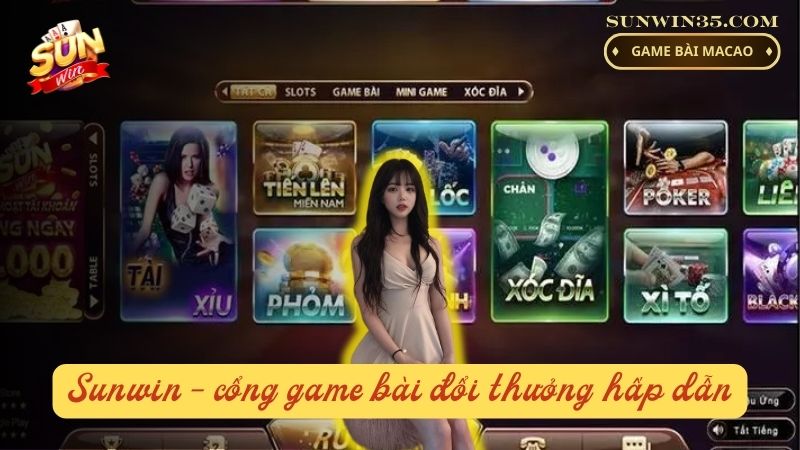 Sunwin - cổng game bài đổi thưởng đầy hấp dẫn